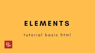 3. Elements - Tutorial Basic HTML