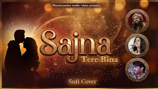 Sajna Tere Bina | Heart Touching Sufi Song | Live Cover | Marutinandan studio vahiya