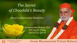 8 - The Secret of Choodala's Beauty  | Swami Bhoomananda Tirtha | Gurupoornima Retreat