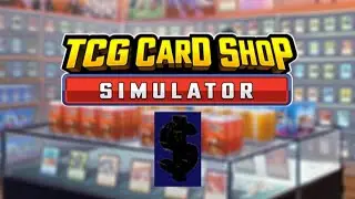 TCG Card Shop Simulator #9: Got fired. Back to business!