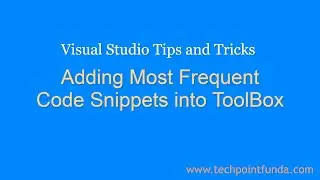 Adding Most Frequent Code Snippets into ToolBox | Tips and Tricks #techpointfundamentals