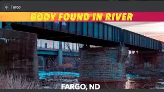 Body Found In River Downtown Fargo