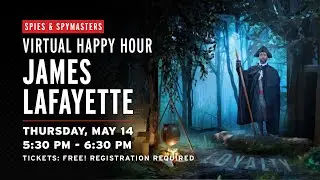 Spies and Spymasters Happy Hour - James Lafayette