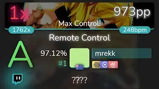 [Live] mrekk | kradness&Reol - Remote Control [Max Control!] +HDDTHR 97.12% {#1 973pp 1❌} - osu!