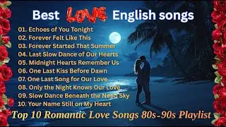 Best English 80s & 90s Romantic Love Songs 💖 | Timeless Soft Rock Playlist (10 Songs)