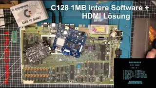 C128 meine HDMI L&ouml;sung des 80 Zeichen Modus und 1MB interne Zusatzsoftware (Options ROM)
