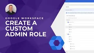 Google Admin Console: Create a custom role