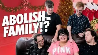 Хотят ли левые отменить семью?