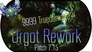 9999 TRUEDAMAGE?! Reworked Jungle Urgot in Patch 7.15 (PBE)