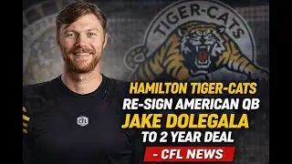 Hamilton Tigercats resign American QB Jake Dolegala to a 2 Year Deal - CFL News
