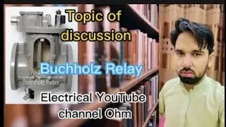 What is buchholz relay ,it's location on t/f ,need , construction and its working