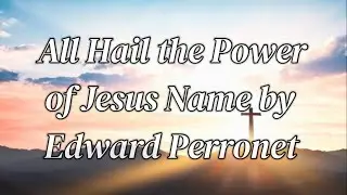All Hail the Power of Jesus&rsquo; Name by Edward Perronet - Cedarville University Cover