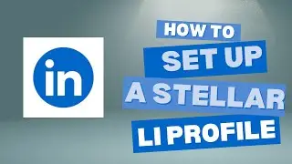 How to Set Up Your LinkedIn Profile (Tips, Guide and Secrets)