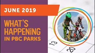 What's Happening in PBC Parks: June 2019