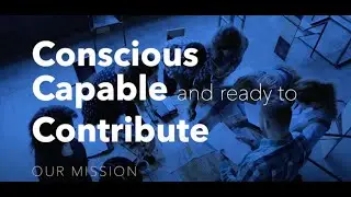 Our Mission: Conscious, Capable, and Ready to Contribute