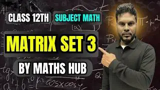 Class 12 Maths Matrix Set 3 | Subject Maths | Board Exam Preparation | Short & Long Questions
