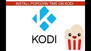 Kodi Movie Add-on #1: How to download Kodi Popcorn time on Kodi December 2018