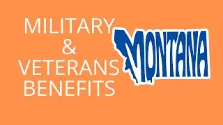 Discover Montana's Military & Veteran Benefits
