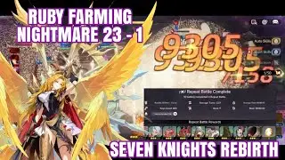 Ruby Farming Nightmare 23-1 | Seven Knights Rebirth