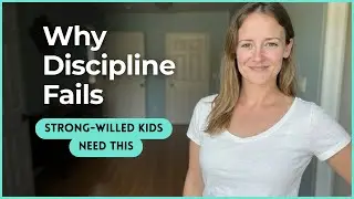 Strong Willed Child - Why Traditional Discipline Fails (and What to Do Instead)