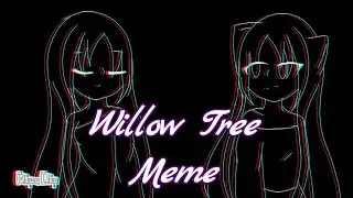 Willow Tree Meme, Animation By xXlStarlightlXx [Flipaclip]