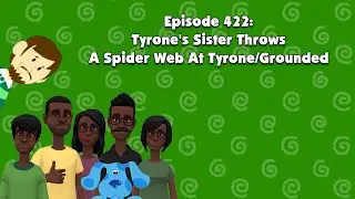 Tyrone's Sister Throws A Spider Web At Tyrone/Grounded