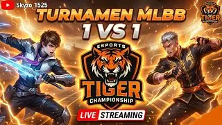 LIVE STREAMING TURNAMEN MOBIL LEGENDS BANG  BANG 1 VS 1 #Babak 2- ESPORTS TIGER CHAMPIONSHIP DAY 4