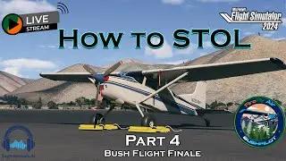Learn How to STOL &ndash; Part 4 | Bush Flight Finale | The Idaho Backcountry Adventure🛩️