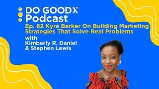 Kyra Barker On Building Marketing Strategies That Solve Real Problems