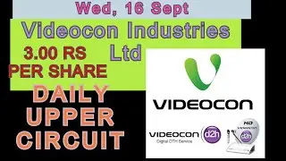 Videocon Industries Ltd! UPPER CIRCUIT! Reason kya he?