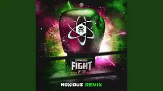 Fight 2.0 (Noxiouz Remix)
