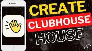 How to Create a House in Clubhouse App