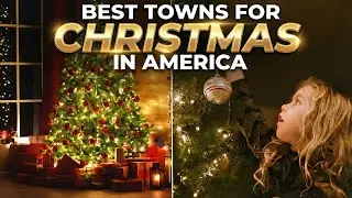 Top 10 Best Towns for Christmas in America
