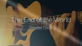 Skeeter Davis - The End of the World - Fingerstyle Acoustic Guitar