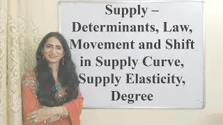 Supply &ndash; Determinants, Law, Movement and Shift in Supply Curve, Supply Elasticity, Degree