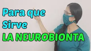 Para que Sirve LA NEUROBIONTA y Mas I 2025