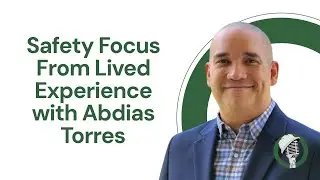 Safety Focus From Lived Experience with Abdias Torres