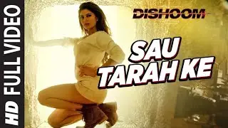 Sau Tarah Ke Full Video Song | Dishoom| John Abraham|Varun Dhawan|Jacqueline Fernandez |Pritam