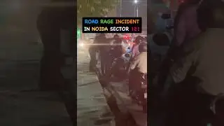 Spotted a road rage in Noida 🙂&zwj;↕️ Full fight