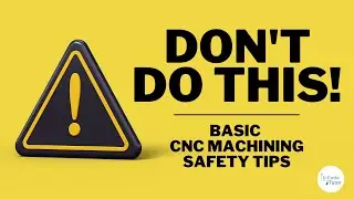 Basic CNC Machining Safety Tips