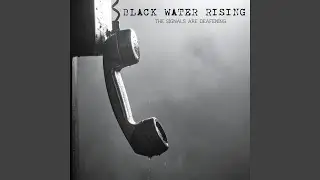 Black Water Rising: Screaming in My Head