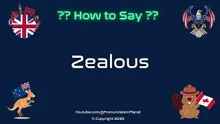 🔥💪 How to Pronounce Zealous? (CORRECTLY) | Pronunciation Planet