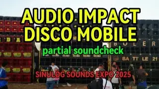 AUDIO IMPACT DISCO MOBILE | SINULOG SOUNDS EXPO 2025 partial soundcheck