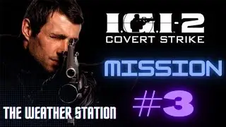 IGI 2 Mission 3 The Weather Station GamePlay 🟠 || TIPS & TRICKS 🔥🔥 || ( 2020 )