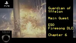 Guardian of Y'fferon - Chapter 6 - FIRESONG DLC- Elder Scrolls Online ESO- PS5 4k