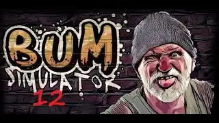 Bum Simulator - 12 - Revenge of the Hotdog Man - Lets play (Englisch)