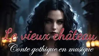 LE VIEUX CHATEAU : Conte gothique