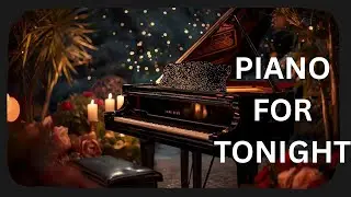 Top 20 Piano Music You Need Most Tonight