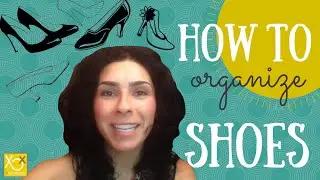 How to Organize Shoes - Organization Tip