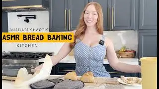 Austin's Chaotic Kitchen: ASMR Bread Baking